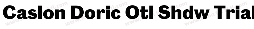 Caslon Doric Otl Shdw Trial字体转换